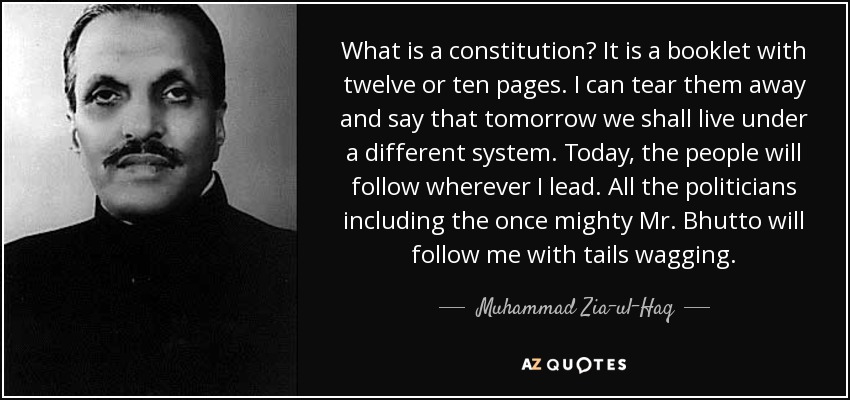 quote-what-is-a-constitution-it-is-a-booklet-with-twelve-or-ten-pages-i-can-tear-them-away-muhammad-zia-ul-haq-71-15-21.jpg